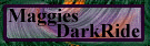 Maggies DarkRide